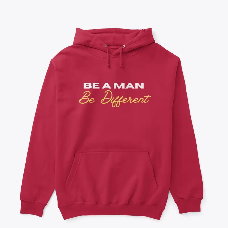 BE A MAN: Be Different Hoodie