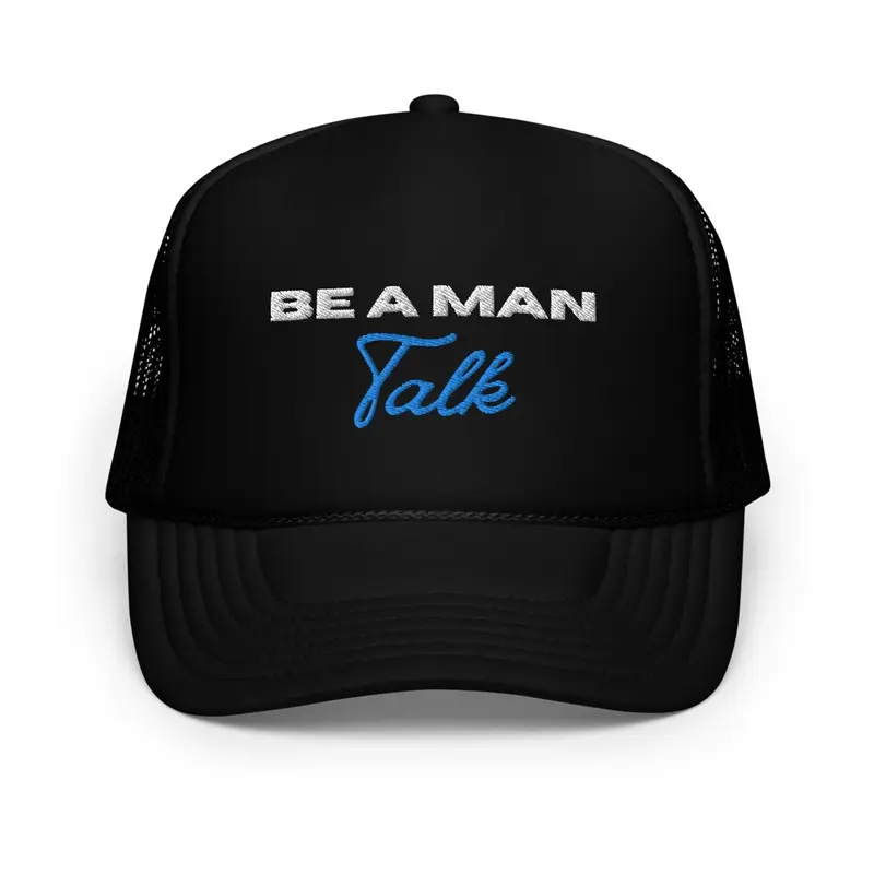 BE A MAN: Talk hat