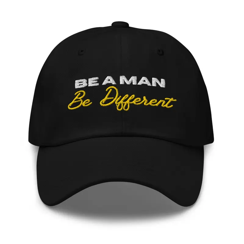 BE A MAN: Be Different dad hat