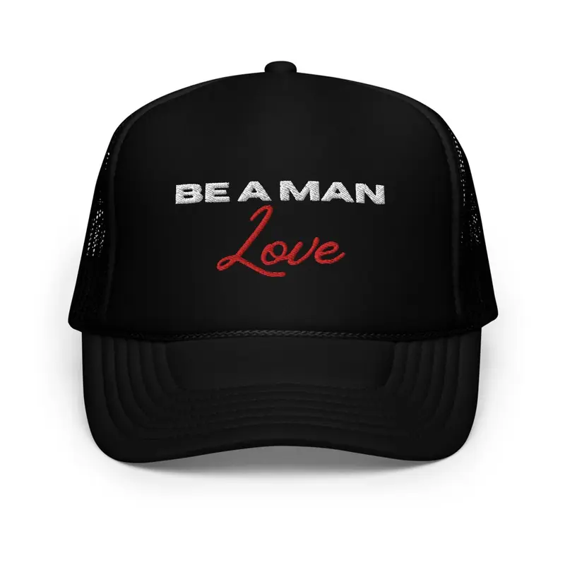 BE A MAN: Love hat