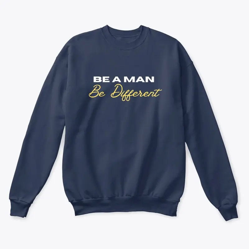 BE A MAN: Be Different crew neck