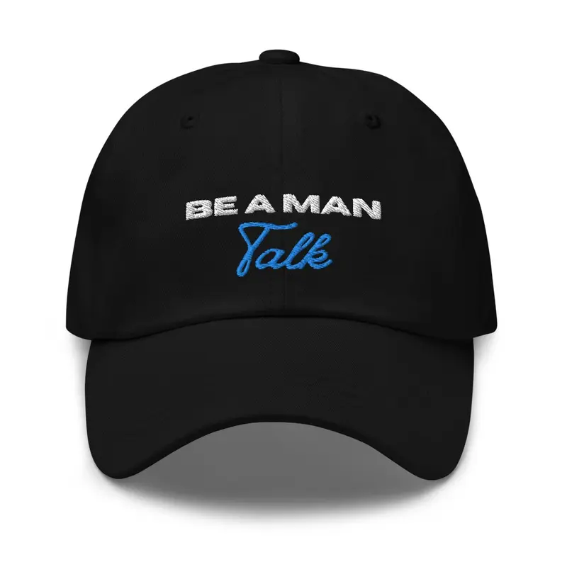 BE A MAN: Talk dad hat