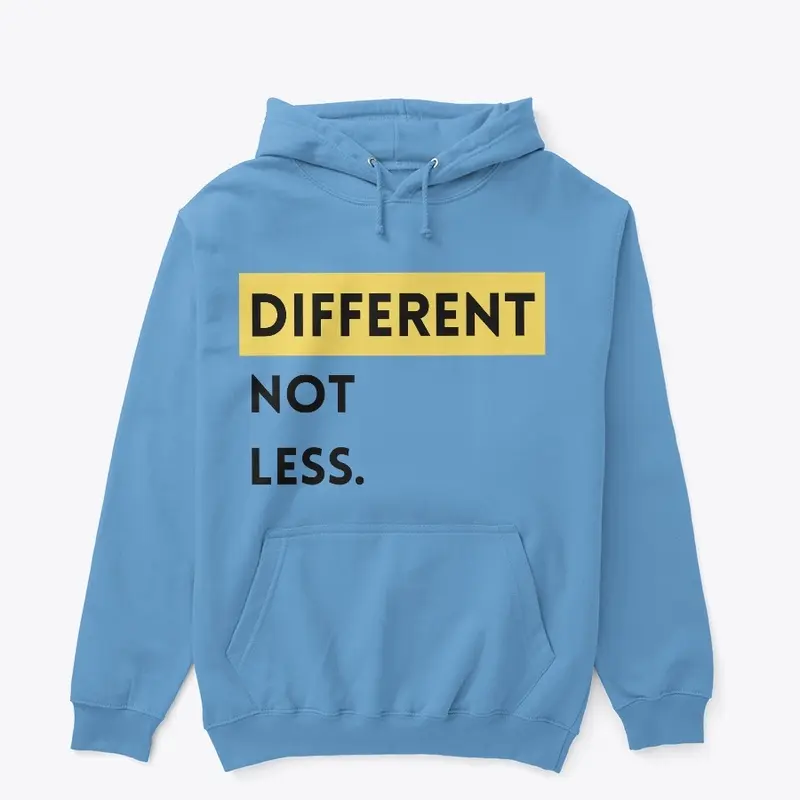 Different Not Less Hoodie