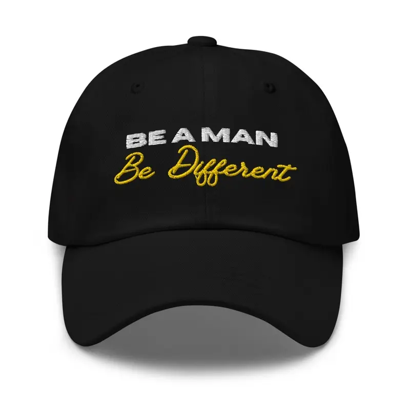 BE A MAN: Be Different dad hat