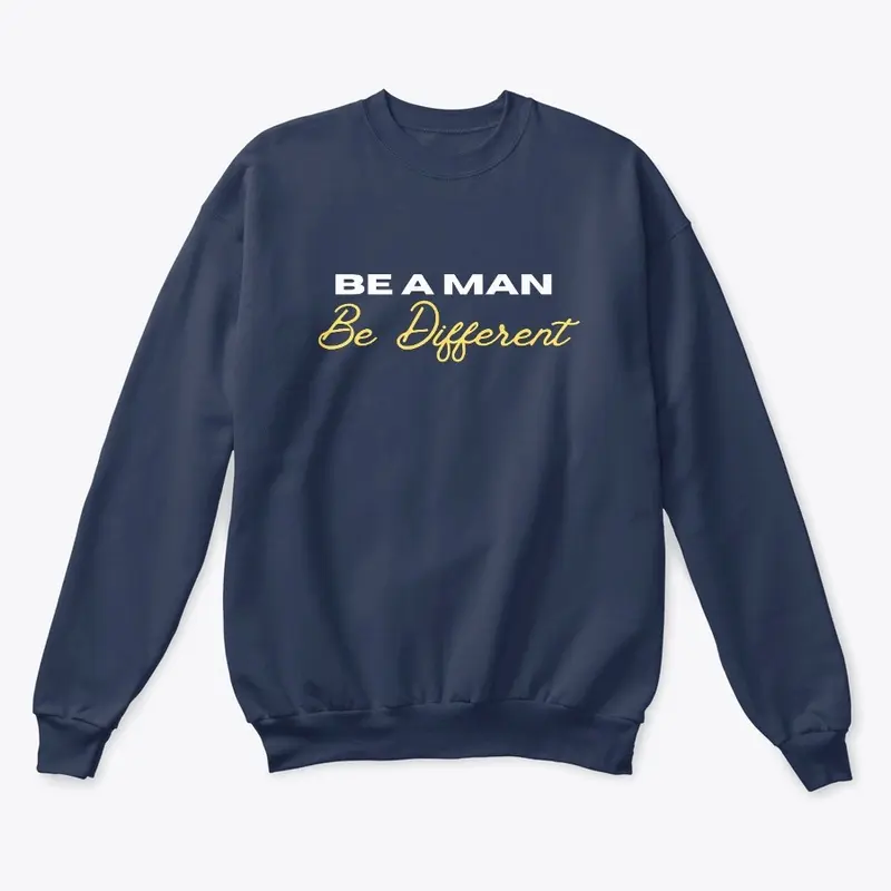 BE A MAN: Be Different crew neck